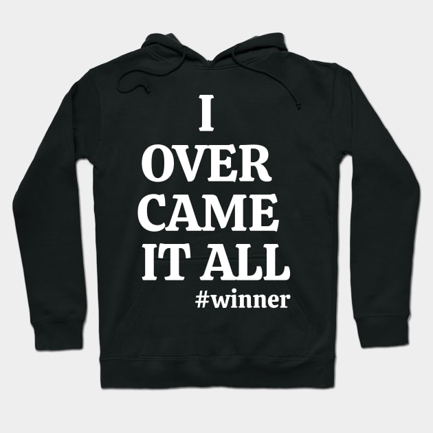 I overcame it all Hoodie by happieeagle